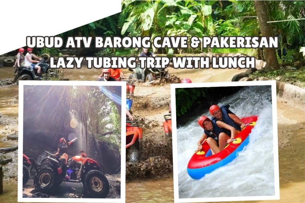 Ubud ATV Barong Cave & Pakerisan Lazy Tubing Trip with Lunch