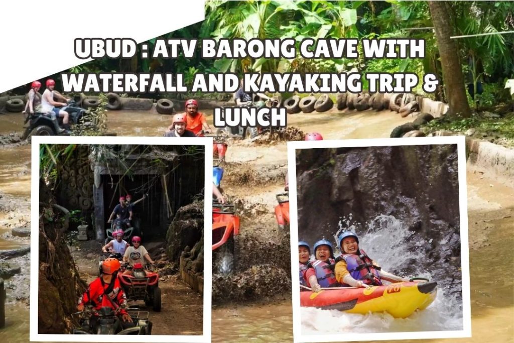 Full Day ATV Barong Cave Waterfall & Kayaking Adventure with Lunch